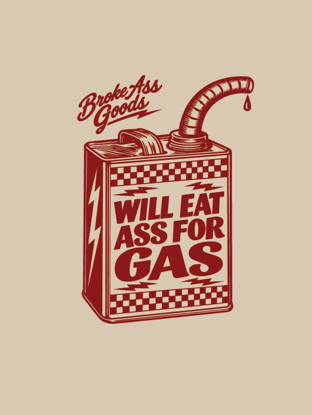 Will Eat A$$ For Gas Tee — Broke A$$ Goods