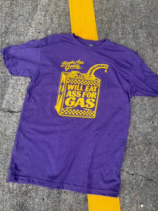Will Eat A$$ For Gas Tee — Broke A$$ Goods
